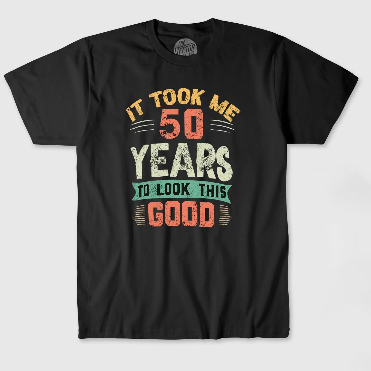 Majica It took me 50 years to look this good