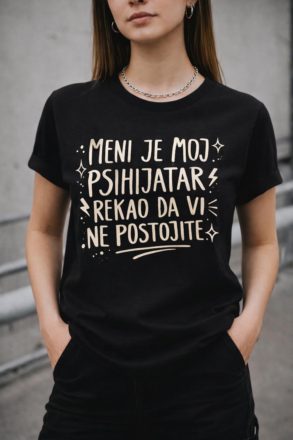 Meni je moj psihijatar rekao da vi ne postojite