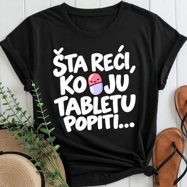 Šta reći, koju tabletu popiti ?
