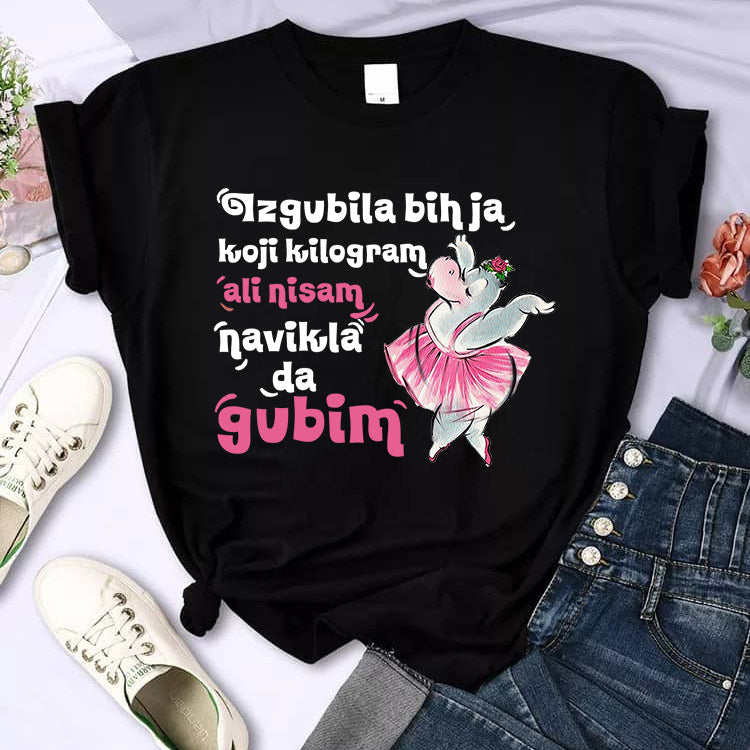 Majica izgubila bih ja ali nisam navikla da gubim