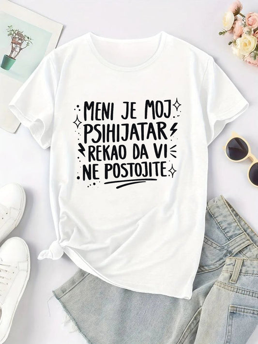 Meni je moj psihijatar rekao da vi ne postojite